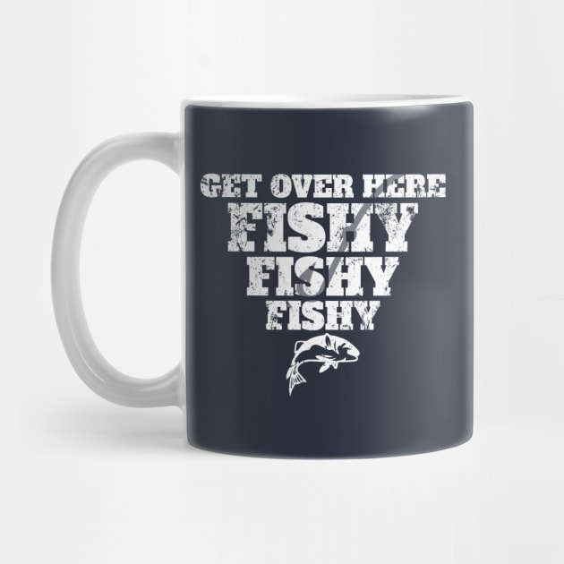 Funny Get Over Here Fishy Fisherman Fishing Dad Gift by Freid